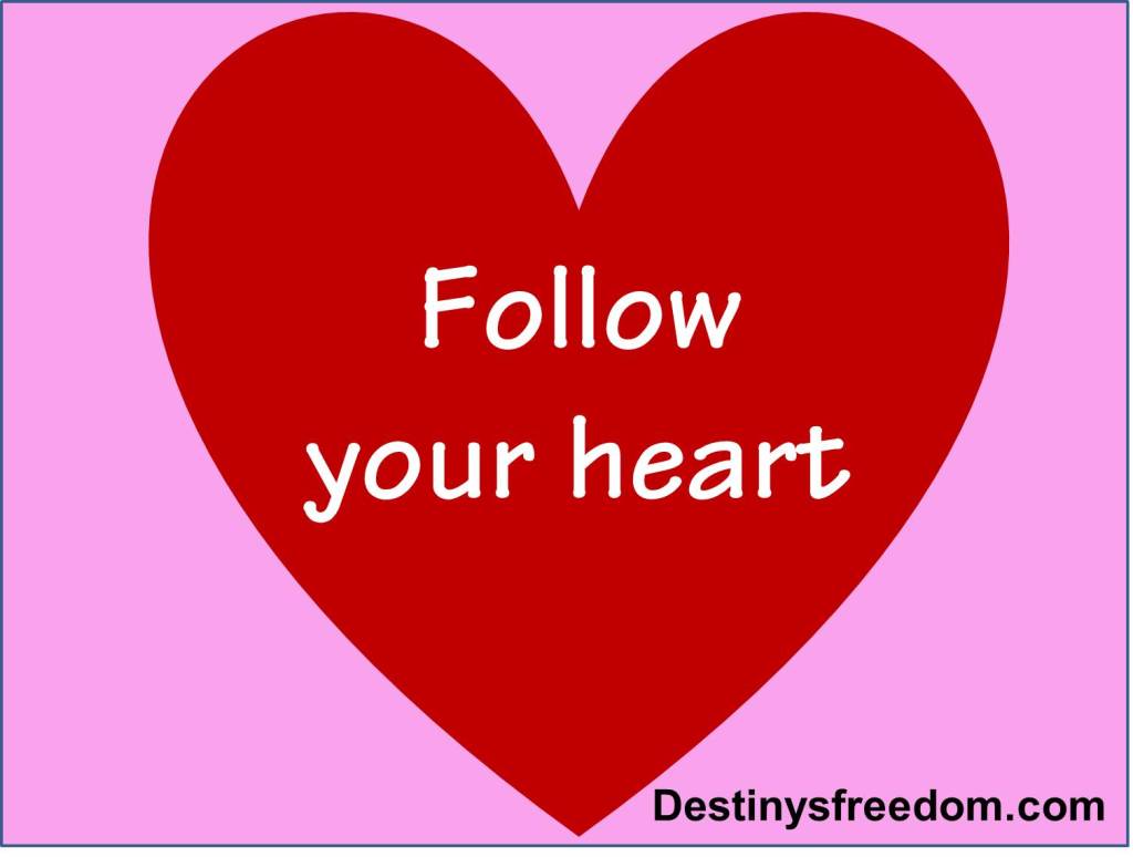 Follow Your Heart