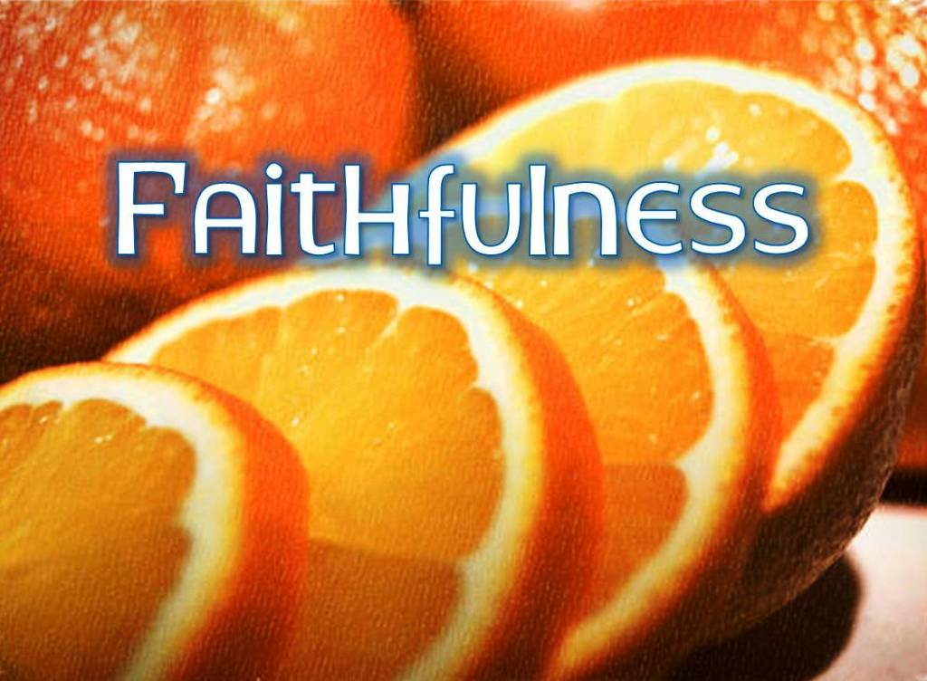 faithfulness fruit